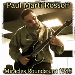 Miracles Roundabout 1985. Studio version 1997. Restored & remastered 2026