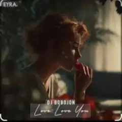 Dj Bobojon — Love Love You