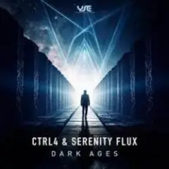 Ctrl4 & Serenity Flux — Dark Ages (Original Mix)