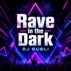 DJ GUSLI — Rave in the Dark