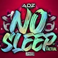 Dj Adz & Factual MC — No Sleep