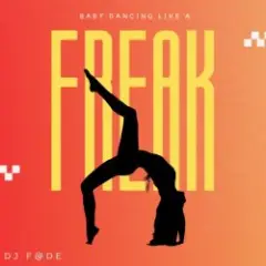 Dj F@de — Baby Dancing Like A Freak (Original Mix)