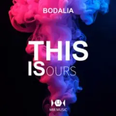Bodalia — This Is Ours