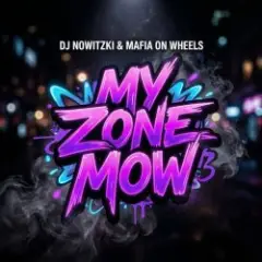 DJ Nowitzki & Mafia On Wheels — My zone mow