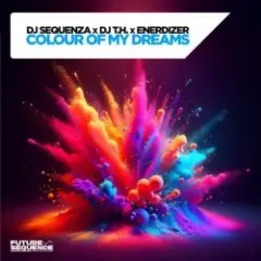 DJ Sequenza x DJ T.H. x Enerdizer — Colour Of My Dreams (Extended Mix)