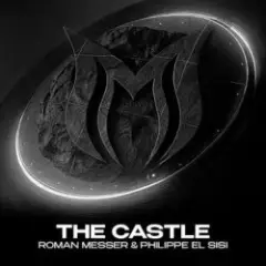 Roman Messer & Philippe El Sisi — The Castle (Extended Mix)