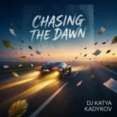 DJ Katya Kadykov — Chasing the Dawn