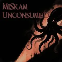 MiSkam — Unconsumed