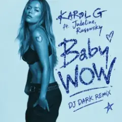 KAROL G & Judeline & rusowsky — BbY WOW (Dj Dark Remix)