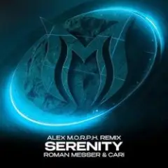 Roman Messer & Cari — Serenity (Alex M.O.R.P.H. Extended Remix)