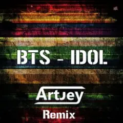 BTS — Idol (Artjey Remix)