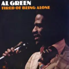 Al Green — Tired Of Being Alone