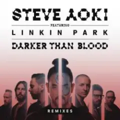 Steve Aoki feat. Linkin Park — Darker Than Blood (Bassjackers Remix)