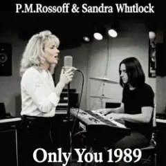 P.M.Rossoff & Sandra Whitlock — Only You. Nottingham studio demo 1989. Remastered 2026