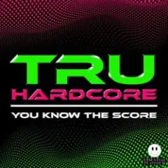 Обложка трека Tru Hardcore You Know The Score Vol 2 (Continuous Mix DJ Mix)