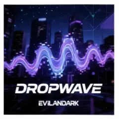 EvilanDark — Dropwave