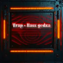 Trap - Bass gedza