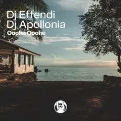 DJ Effendi & DJ Apollonia — Ooohe Ooohe (Radio Mix)