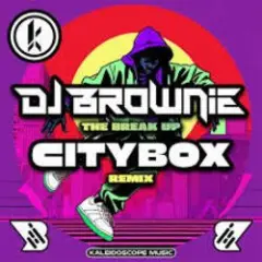 DJ Brownie — The Break Up (Citybox Remix)